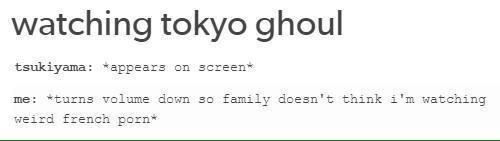 Everytime 😔 #tokyoghoul