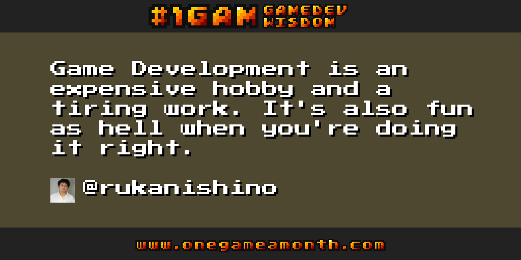 OneGameAMonth's tweet photo. #gamedev wisdom by @rukanishino via #1GAM http://t.co/EthafxQxP2 http://t.co/S37Ul7Ur4N