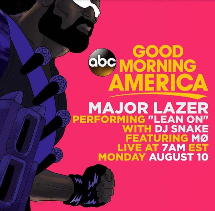 Tune in to <a href="/GMA/">Good Morning America</a> tomorrow at 7am to catch <a href="/MAJORLAZER/">MAJOR LAZER</a> performing "Lean On" with <a href="/djsnake/">DJ SNAKE</a> ft. MØ 🙌🏼 blow a 😘 fire a 🔫