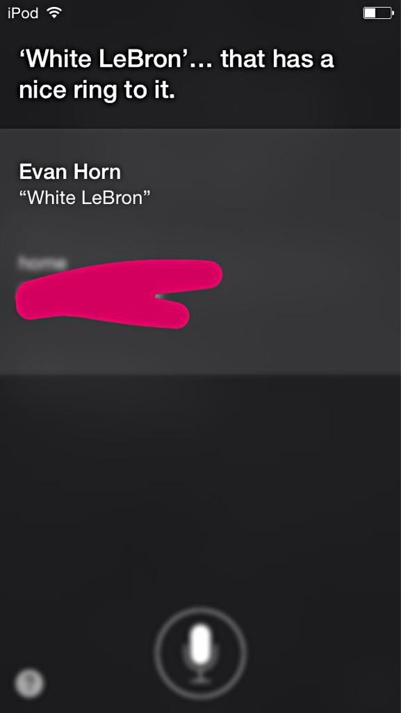EvanJered's tweet photo. My Siri calls me white lebron http://t.co/NoSP09HrET