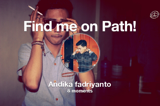 andika_fd's tweet photo. Find me on #Path now! Go to: http://t.co/Zz11UGbXr6! #thepersonalnetwork http://t.co/vPvpgMMmjr