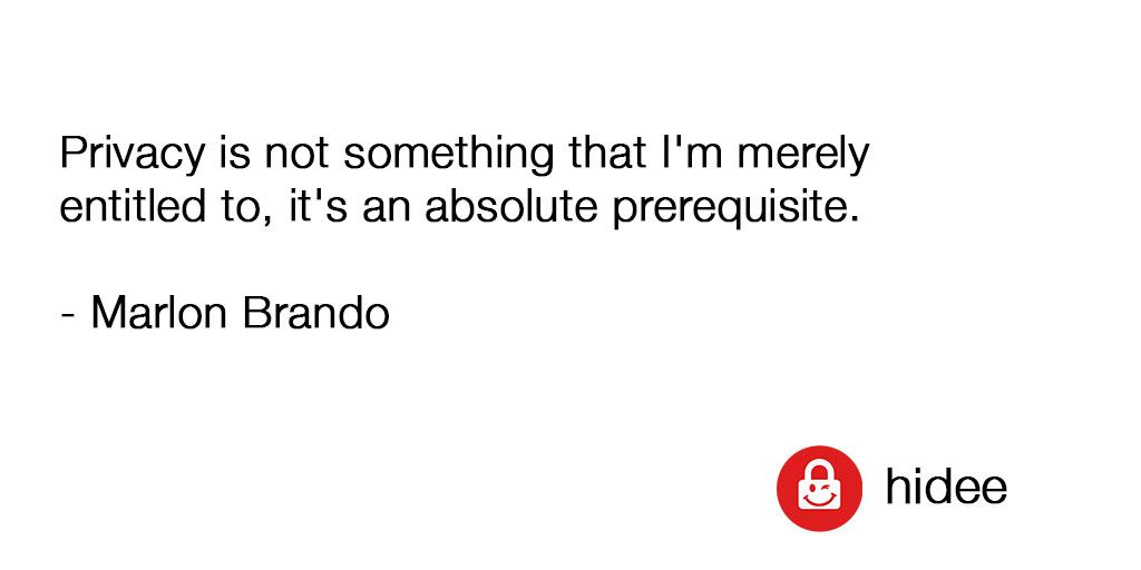 HideeApp's tweet photo. "Privacy is not something that I'm merely entitled to, it's an absolute prerequisite."
-Marlon Brando #quote #privacy http://t.co/QFQO1ASdT0