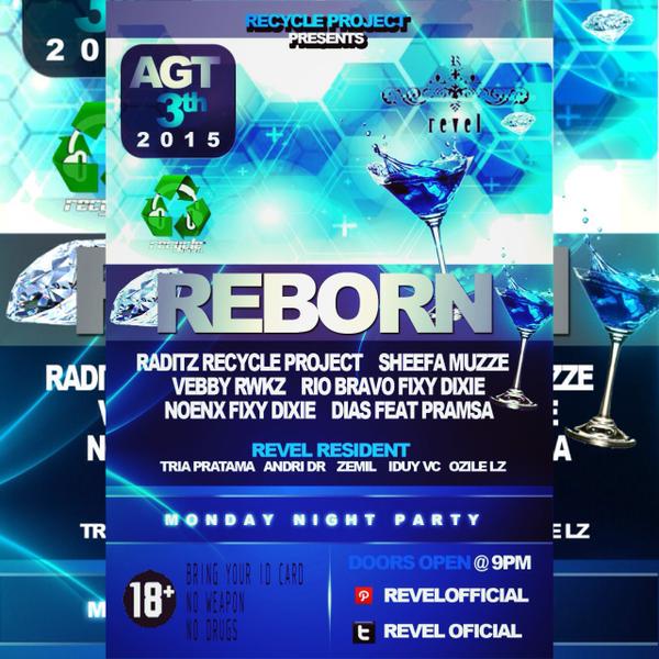 TONIGHT TONIGHT TONIGHT !!!! MONDAY 3 AUGUST 2015 AT REVEL Bar &amp; Lounge Recycle Project Present : "REBORN"
