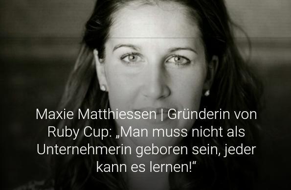 #Gründerin &amp; #SocialEntrepreneur Maxie Matthiessen von <a href="/RubyCup/">Ruby Cup</a> im Interview: "Just do it!" <a href="/maxie_maxie/">Maxie Matthiessen</a>