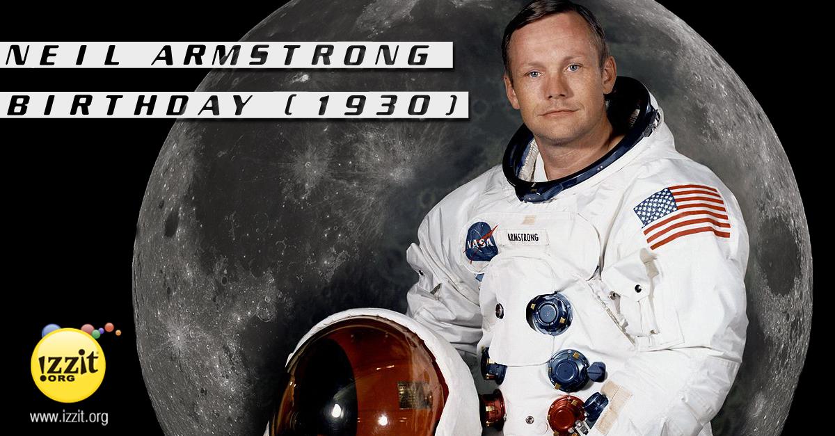 Happy Birthday Neil Armstrong!  