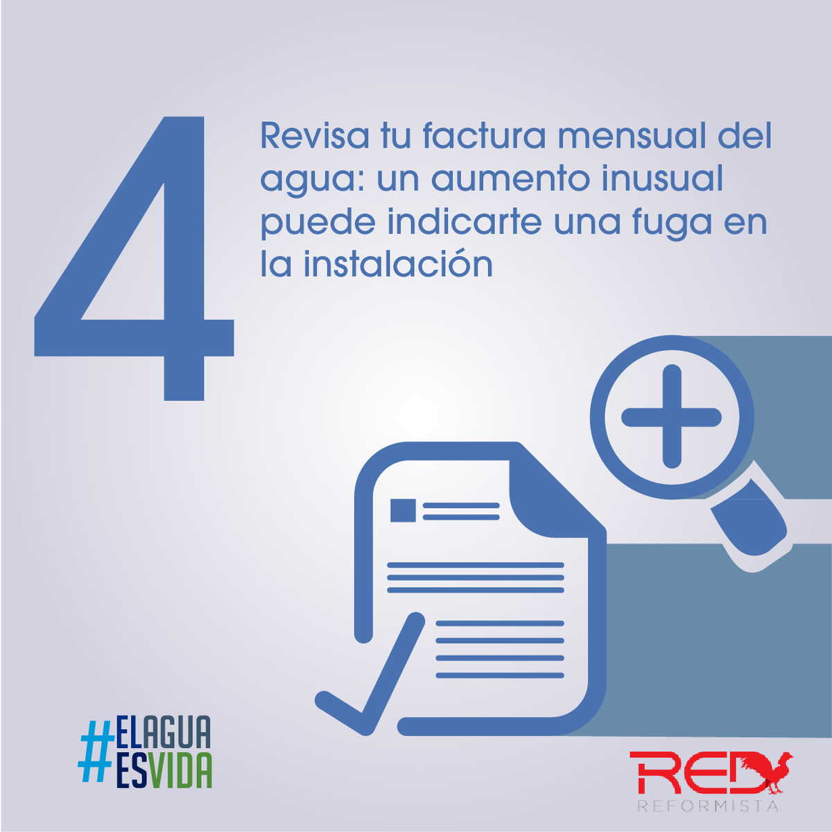 Lared_do's tweet image. El 4to #RedTips Es importante revisar tu factura, si hay un aumento inusual es probable que haya fuga. #ElAguaEsVida