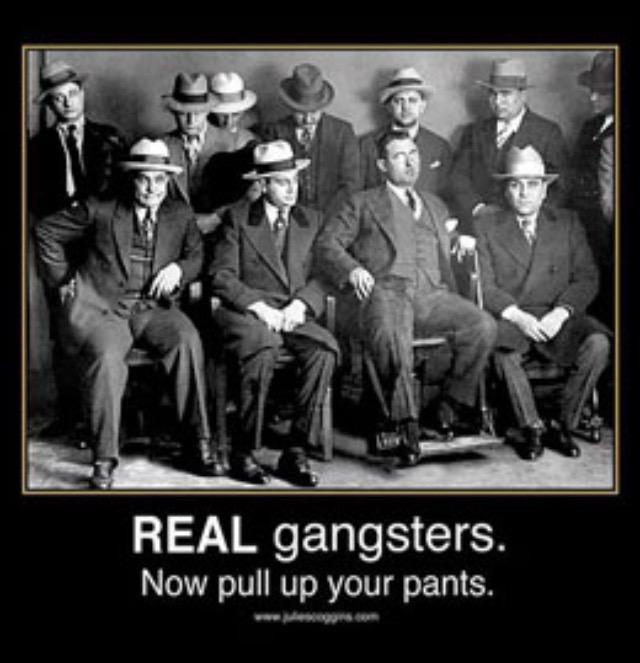 real gangsters now pull up your pants