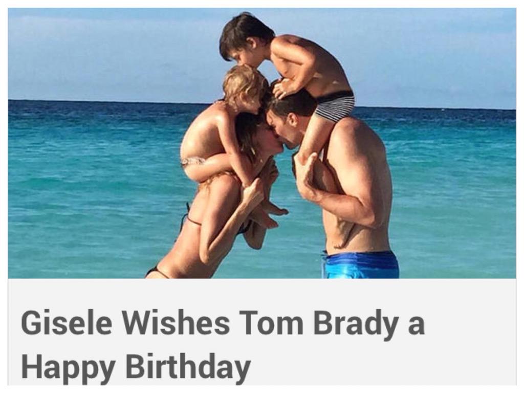 \"Gisele Wishes a Happy Birthday.\" Happy Birthday Tom!  