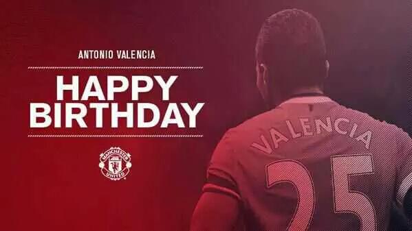 Happy birthday Antonio Valencia 30thn 