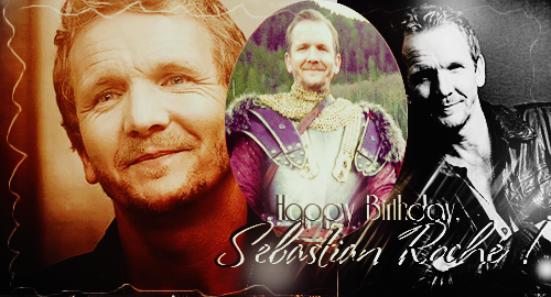 Happy Birthday, Sebastian Roché! -    
