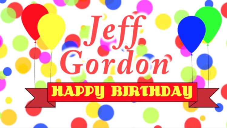   HAPPY BIRTHDAY JEFF GORDON! 