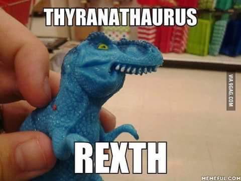 FunnyRedCup's tweet photo. Thyranathaurus Rexth! 😂 http://t.co/nHxbhGGnGW