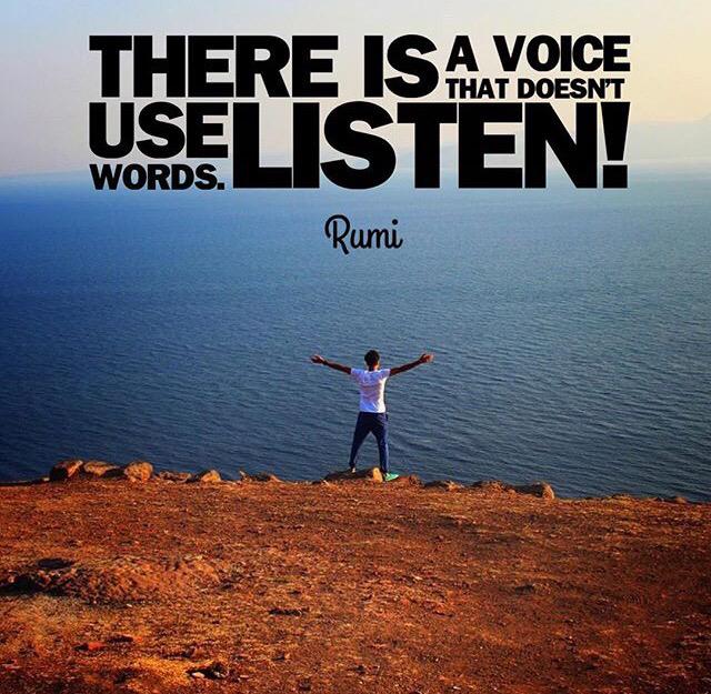 There is a voice that doesn't use words, Listen!  #rumi #güzelsöz