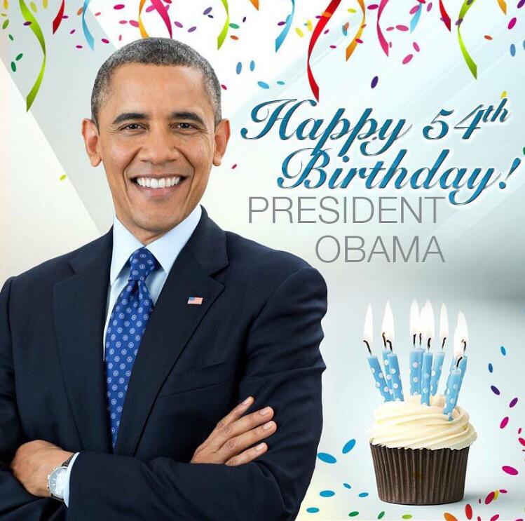 Dear President Barack Obama , Happy 54th Birthday!  