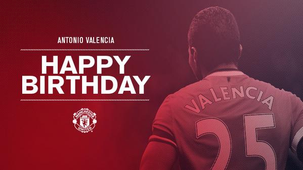 Happy Birthday Antonio Valencia !! 