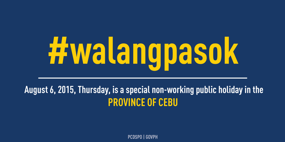 govph's tweet photo. #walangpasok • CEBU PROVINCE: August 6, Thursday, is a special non-working public holiday. http://t.co/5gyBDcb8nQ http://t.co/HsvkgexMbY