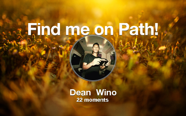 deanwino's tweet photo. I've shared 22 memories with my friends on #Path - see them now at http://t.co/K1YX2drHkc! #thepersonalnetwork http://t.co/h6Uj1sKQch