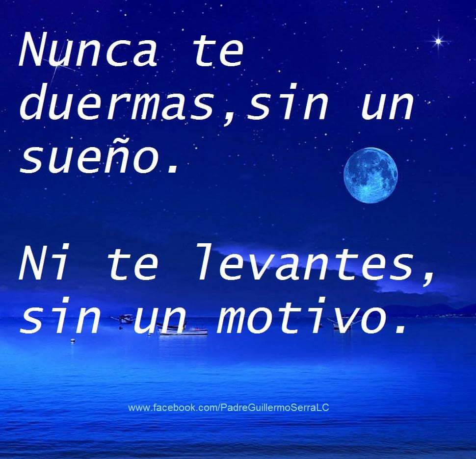 PGuillermoSerra's tweet photo. Nunca te duermas sin un sueño...Buenas noches. https://t.co/QkCRyg7fg4