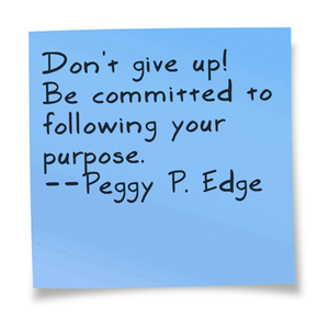 EdgePackaging's tweet image. Peggy's Pointers: Don't give up! Be committed to following your purpose.