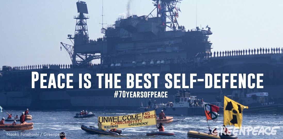 GreenpeaceAP's tweet photo. Peace is the best form of self defence. No war. No nuclear. #Hiroshima #70YearsOfPeace > http://t.co/saMJWrOb8V http://t.co/SfPZmHEzSq