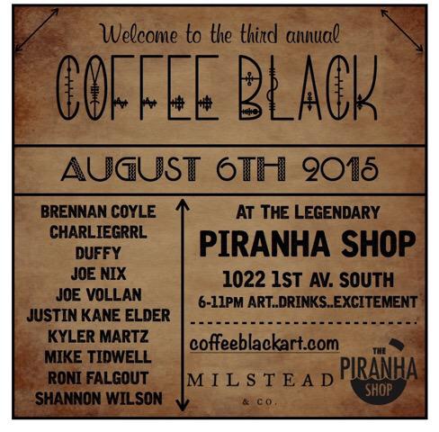 Inspired by coffee and sponsored by <a href="/milsteadandco/">Milstead & Company</a> don't miss #CoffeeBlack at the Piranha Shop tonight at 6pm!