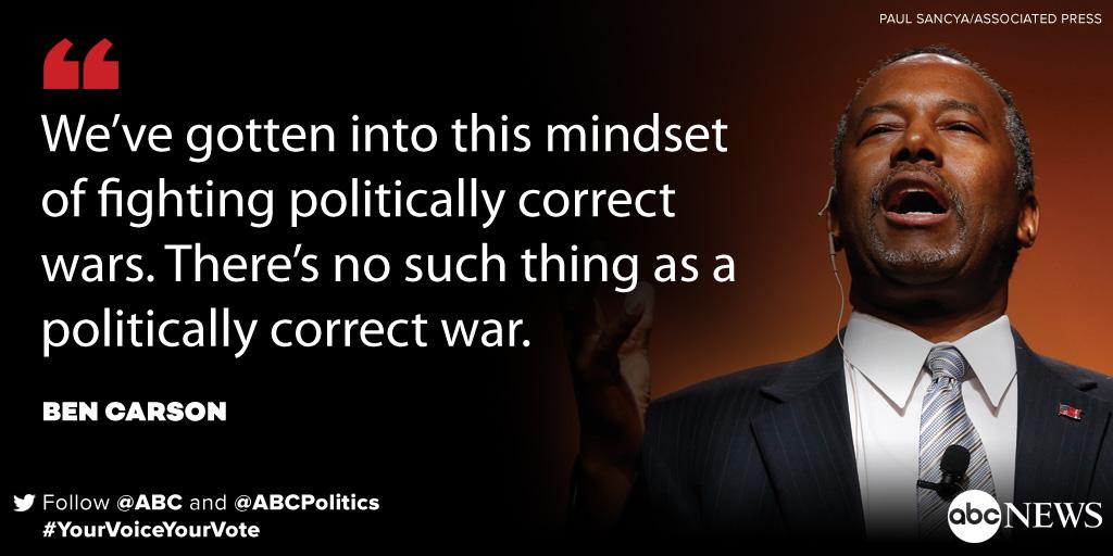 ABC's tweet image. Dr. Ben Carson says "there's no such thing as a politically correct war." #GOPDebate - @ABCPolitics