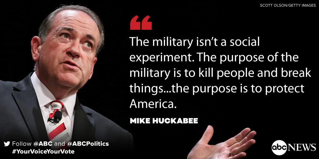 Abc News On Twitter Mike Huckabee The Purpose Of The Military Is To Kill People And Break Things Gopdebate Http T Co 5nlofke0mn