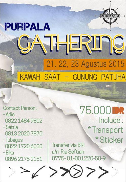 Purpala Bandung <a href="/purpala/">Purpala Bdg</a> Gathering. 
Kawah Saat - Gunung Patuha.
21 sd 23 Agustus 2015.

Info: <a href="/AnakCemara/">y</a>