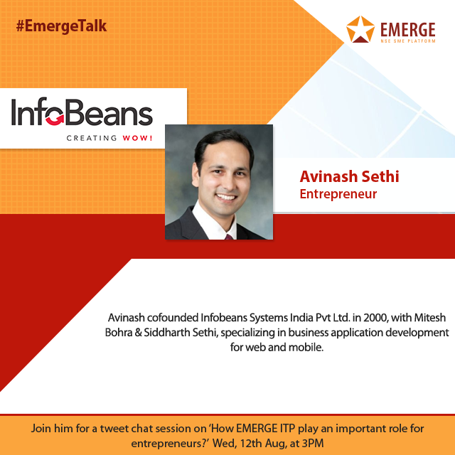 NSE_EmergeITP's tweet photo. Meet our next #EmergeTalk, Mr. Avinash Sethi, the Co founder & Director of @infobeans, an EmergeITP listed firm. http://t.co/cDy1qLYUad