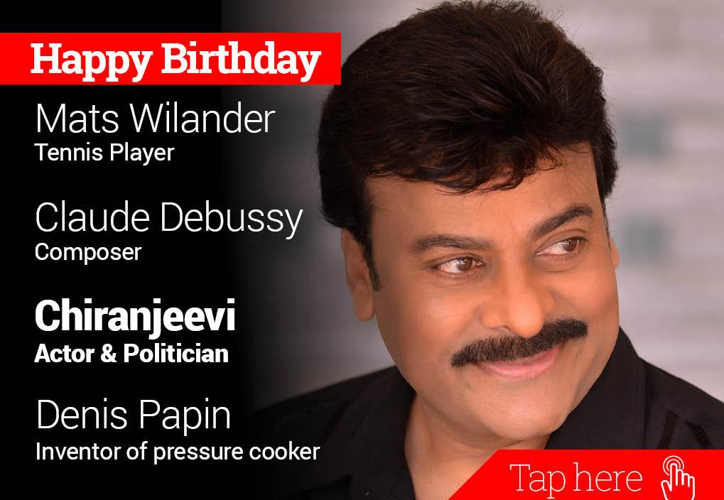  newsflicks: Happy Birthday Mats Wilander, Claude Debussy, Chiranjeevi, Denis Papin 