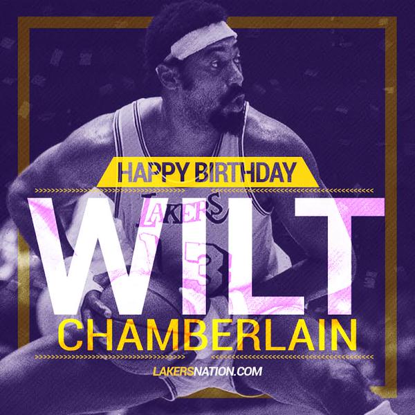 HAPPY BIRTHDAY WILT CHAMBERLAIN! 