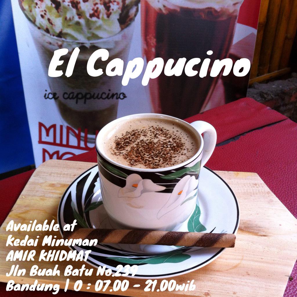 El Cappucino Available at Kedai Minuman AMIR KHIDMAT Jln Buah Batu No.239 Bandung | O : 07.00 - 21.00wib