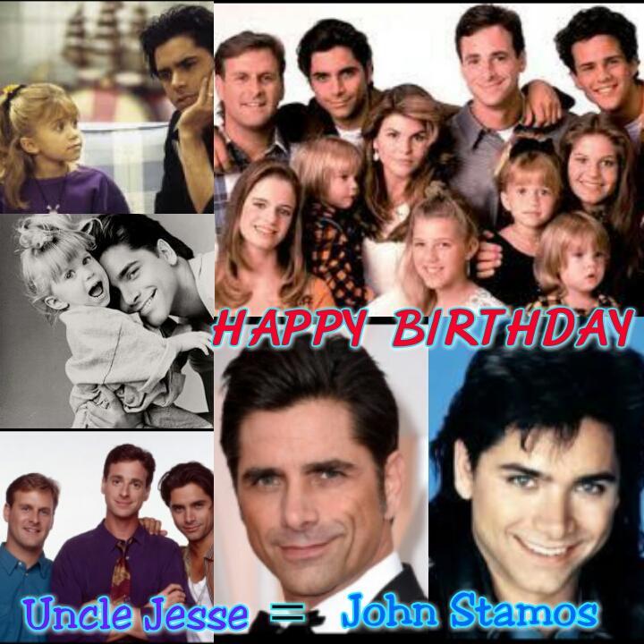 HAPPY BIRTHDAY  John Stamos   Uncle Jesse   BIRTHDAY 