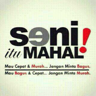 seni itu memang mahal