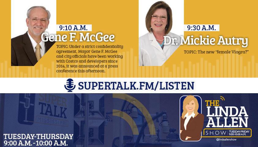 Today on the Linda Allen Show:
- 9:10: Gene McGee on Costco
- 9:30: Dr. Mickie Autry on the new "Female Viagra"