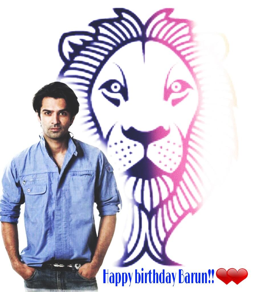 I knw u r Leo! Happy 31st Birthday Barun Sobti!      