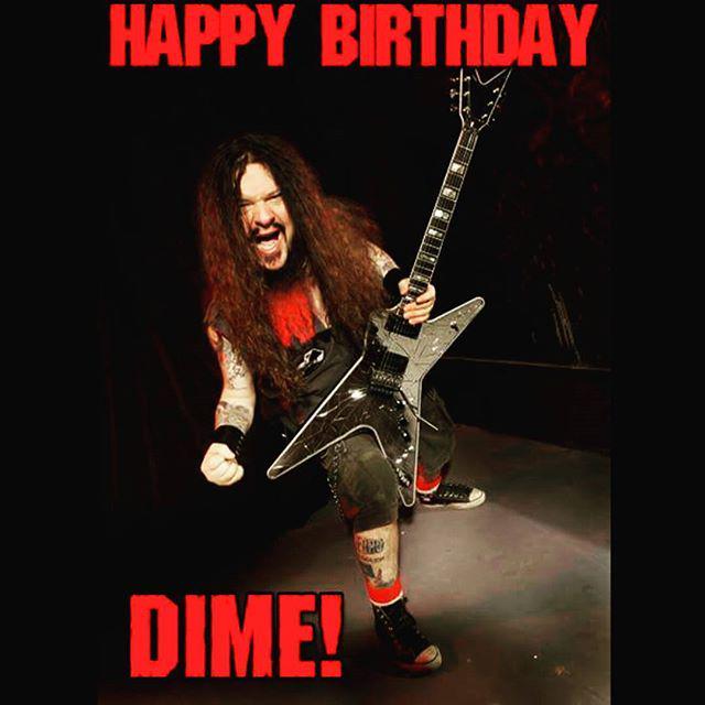  :  | Happy birthday to the late,  great Dimebag Darrell!   