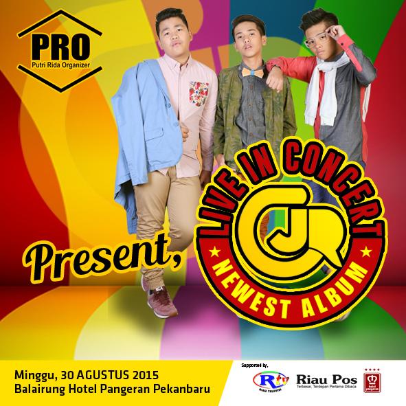 Let's join us... on CJR Live in Concert 30 August 2015 at Hotel Pangeran Pekanbaru, RSVP : 0812 2441194
