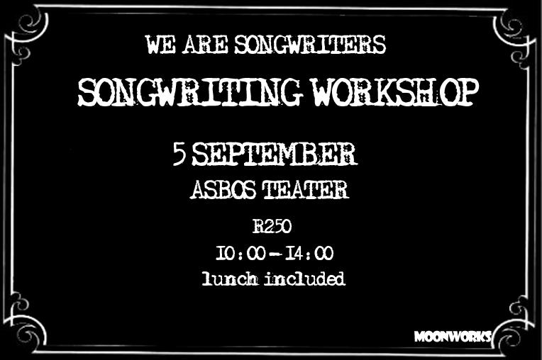 Songwritng Workshop <a href="/AsbosTeater/">Asbos Teater</a> 5 Sep, R250, 10 - 2. Tix tickets.tixsa.co.za/event/Songwrit…
