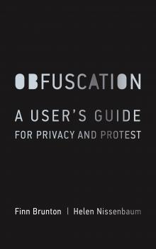 tfoil2's tweet image. Fight the Power:
Obfuscation
A User’s Guide for Privacy and Protest
mitpress.mit.edu/index.php?q=bo…
#DoNotCollect #DoNotTrack