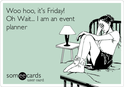 teamEventjoy's tweet photo. TGIF! #eventprofs http://t.co/susFYxzYQN