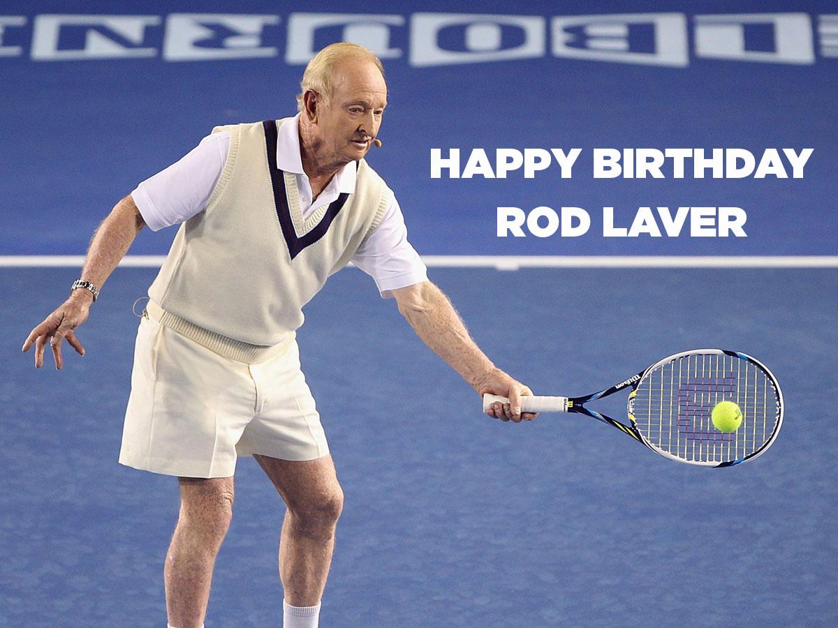 Happy 77th birthday to the legendary Rod Laver; a day after There must be something about     