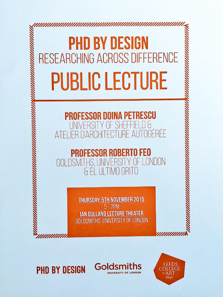 PhdDesignGold's tweet photo. Posters up for the Public Lecture 5th Nov. @doina_petrescu @elultimogrito @designdotgold as part of #PhdByDesign http://t.co/MGGzXu4oQM