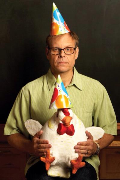Alton Brown: Happy birthday, son.
Me: It\s not my birthday, yet, Dad. 