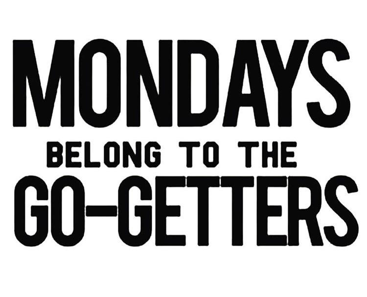 #gogetter #MondayMotivation #HappyMonday