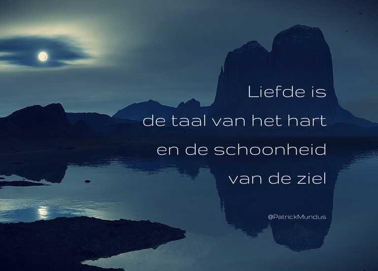 Liefde is 
de taal van het hart 
en de schoonheid 
van de ziel... 
~