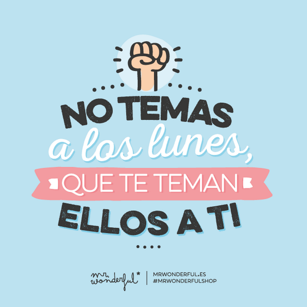 ConstPimentron's tweet image. No temas a los #Lunes, que te teman ellos a ti! 

Buenos días #Pimentron!