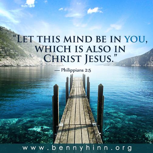 Benny Hinn on Twitter "“Let this mind be in you, which was also in