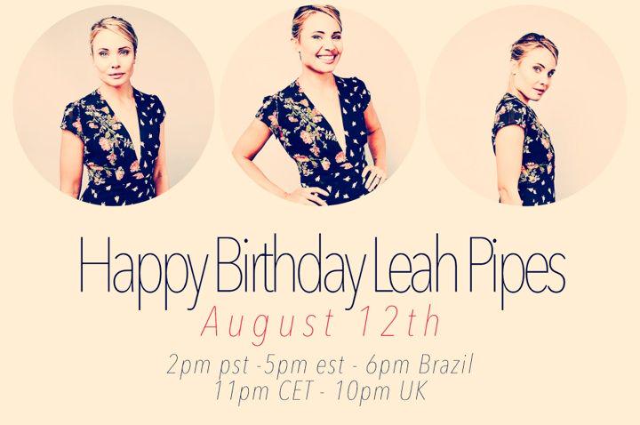 Happy Birthday Leah Pipes Trend Alert on Aug 12 @ 2pm pst/5pm est 