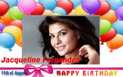 Happy Birthday :: Jacqueline Fernandez [ 11th of August ]  